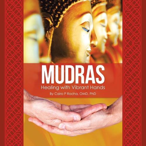 Mudras: Healing with Vibrant Hands (Paperback)