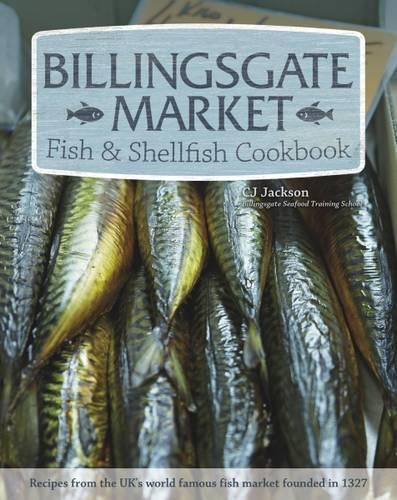 Billingsgate Market Fish & Shellfish Cookbook (Hardback)