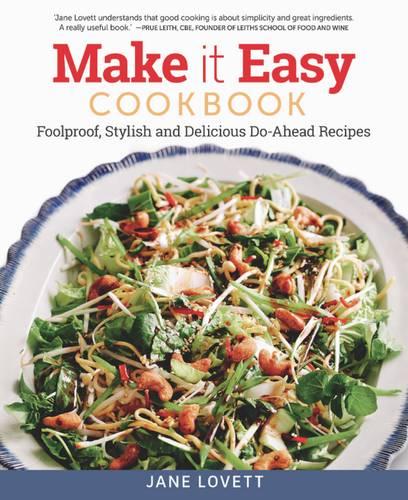 Make It Easy Cookbook: Foolproof, Stylish and Delicious Do-Ahead Recipes (Paperback)