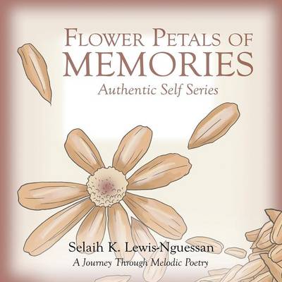 Flower Petals of Memories: Authentic Self Series (Paperback)