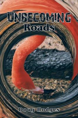 Unbecoming Roads (Paperback)