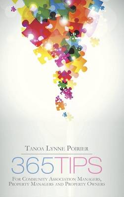 365 Tips: For Community Managers, Property Managers and Property Owners (Hardback)
