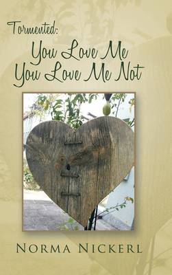 Tormented: You Love Me You Love Me Not (Hardback)