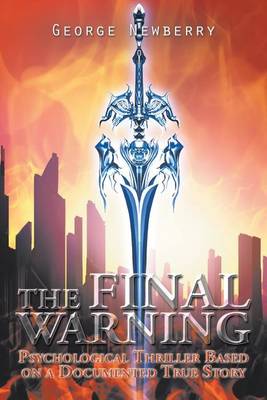 The Final Warning: Psychological Thriller Based on a Documented True Story (Paperback)
