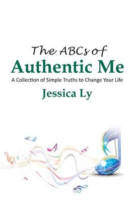 The ABCs of Authentic Me: A Collection of Simple Truths to Change Your Life (Hardback)