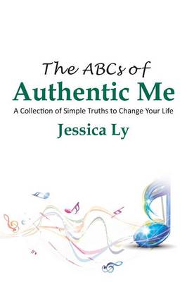 The ABCs of Authentic Me: A Collection of Simple Truths to Change Your Life (Paperback)