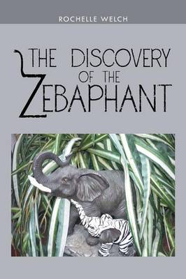 The Discovery of the Zebaphant (Paperback)