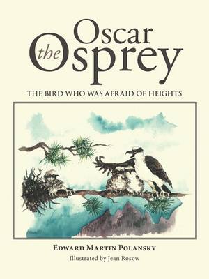 Oscar the Osprey: The Bird Who Was Afraid of Heights (Paperback)