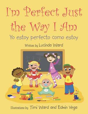I'm Perfect Just the Way I Am.: Yo Estoy Perfecto Como Estoy (Paperback)