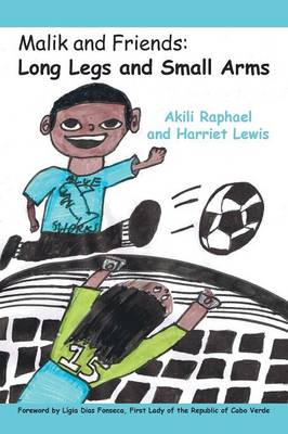 Malik and Friends: Long Legs and Small Arms (Paperback)