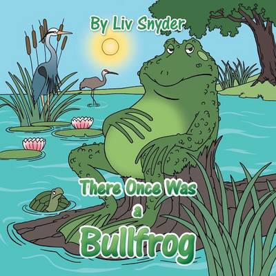 There Once Was a Bullfrog (Paperback)