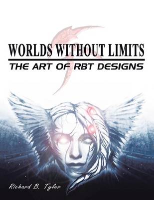 Worlds Without Limits: The Art of Rbt Designs (Paperback)