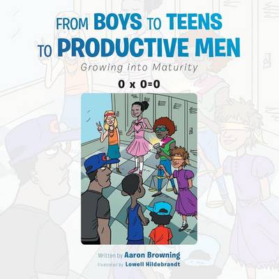 From Boys to Teens to Productive Men: Growing Into Maturity (Paperback)