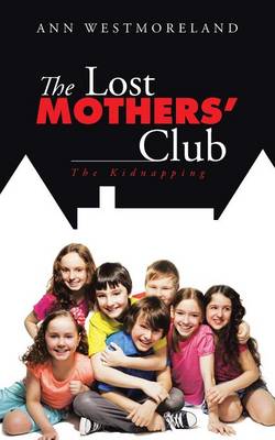 The Lost Mothers' Club: The Kidnapping (Paperback)