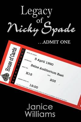Legacy of Nicky Spade.. Admit One Is the Third Book in the Trilogy, Chronicles of Nicky Spade. (Paperback)
