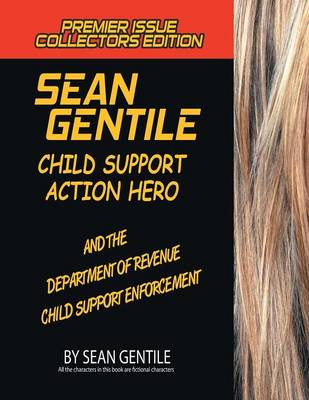Sean Gentile Action Hero and the Deparment of Revenue Child Support Enforcement Adventures (Paperback)