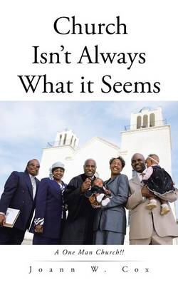 Church Isn't Always What It Seems: A One Man Church!! (Paperback)