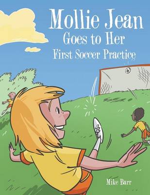 Mollie Jean Goes to Her First Soccer Practice (Paperback)
