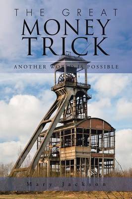The Great Money Trick: Another World Is Possible (Paperback)