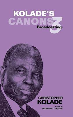 Kolade's Canons 3: Broadcasting. (Hardback)