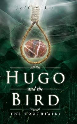 Hugo and the Bird: The Toothfairy (Hardback)