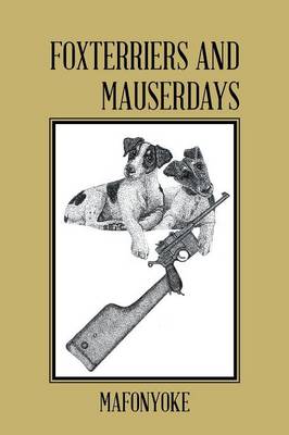 Foxterriers and Mauserdays (Paperback)