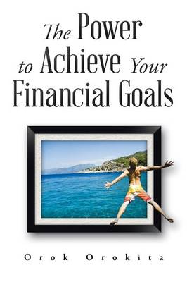 The Power to Achieve Your Financial Goals (Paperback)