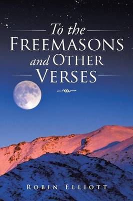 To the Freemasons and Other Verses (Paperback)