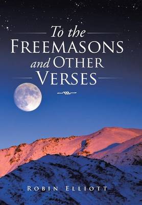 To the Freemasons and Other Verses (Hardback)
