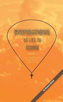 Inspirations of Life in Faith: Volume 1 (Paperback)