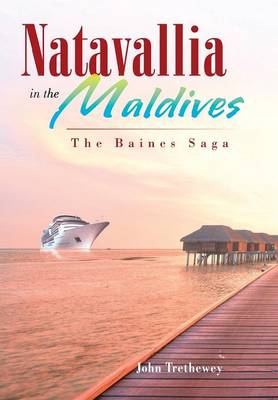 Natavallia in the Maldives: The Baines Saga (Hardback)