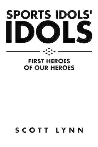 Sports Idols' Idols: First Heroes of Our Heroes (Paperback)