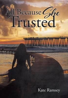 All Because She Trusted (Hardback)