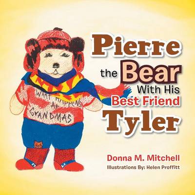 Pierre the Bear with His Best Friend Tyler (Paperback)