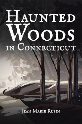 Haunted Woods in Connecticut (Paperback)