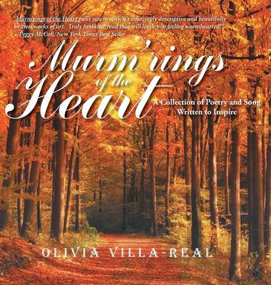 Murm'rings of the Heart: A Collection of Poetry and Song Written to Inspire (Hardback)