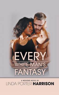 Every White Man's Fantasy (Paperback)