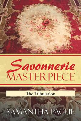 Savonnerie Masterpiece: The Tribulation (Paperback)