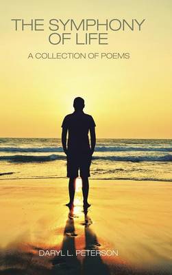 The Symphony of Life: A Collection of Poems (Hardback)