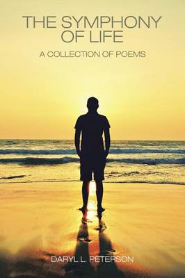 The Symphony of Life: A Collection of Poems (Paperback)