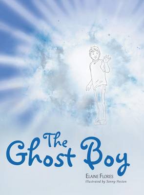 The Ghost Boy: A Children's Book (Hardback)