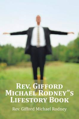 REV. Gifford Michael Rodney"s Lifestory Book (Paperback)