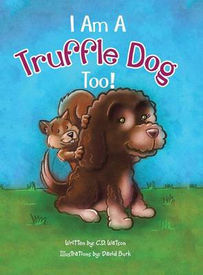 I Am a Truffle Dog Too! (Hardback)