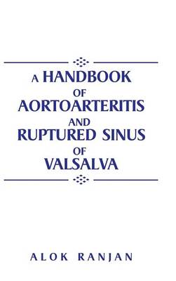 A Handbook of Aortoarteritis and Ruptured Sinus of Valsalva (Hardback)