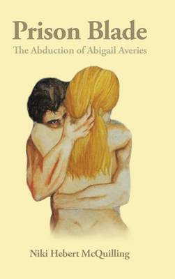 Prison Blade: The Abduction of Abigail Averies (Hardback)