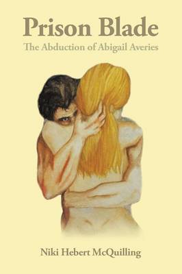 Prison Blade: The Abduction of Abigail Averies (Paperback)