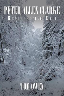 Peter Allen Clarke: Resurrecting Evil (Paperback)