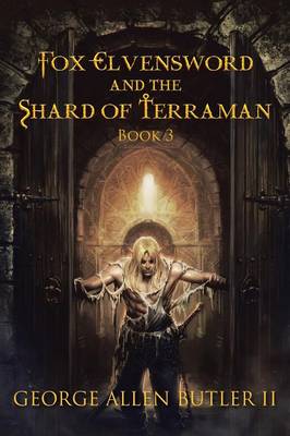 Fox Elvensword and the Shard of Terraman: Book 3 (Paperback)