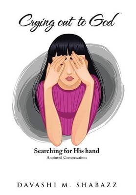 Crying Out to God: Searching for His Hand (Hardback)