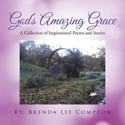 God's Amazing Grace: A Collection of Inspirational Poems and Stories (Paperback)